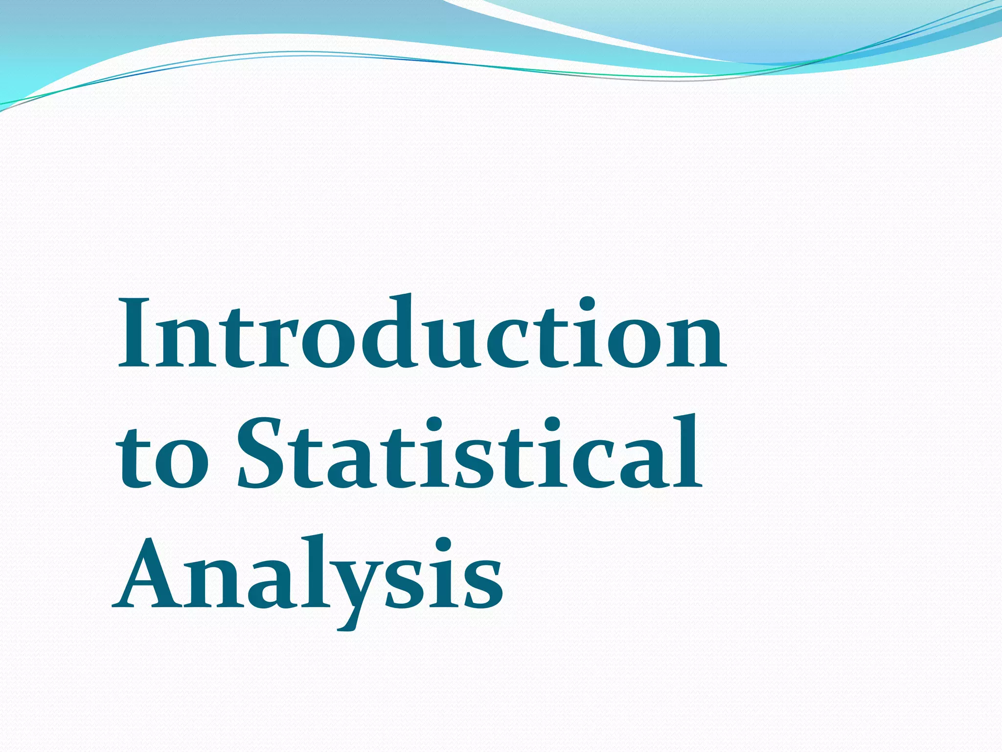 Introduction
to Statistical
Analysis

 