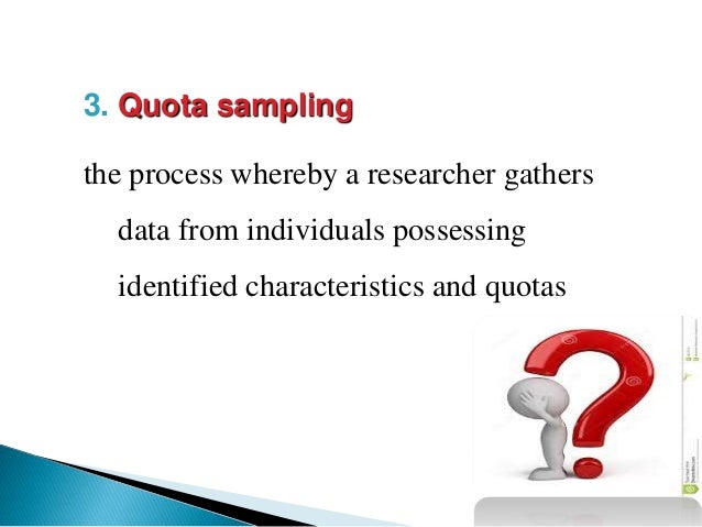 what is quota sampling in research 53 purposeful sampling for qualitative studies there are several strategies for purposeful sampling of information-rich a research site can be selected. what is quota sampling in research 53 purposeful sampling for qualitative studies there are several strategies for purposeful sampling of information-rich a research site can be selected.