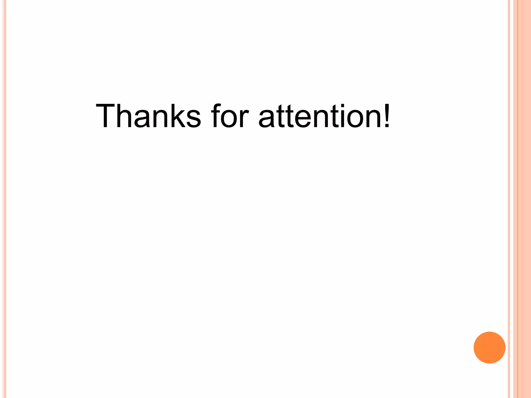 Thanks for attention!
 