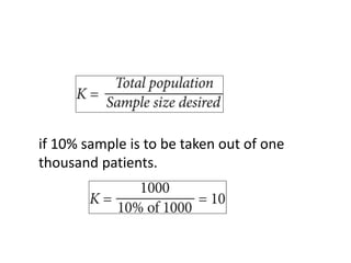 if 10% sample is to be taken out of one
thousand patients.
 