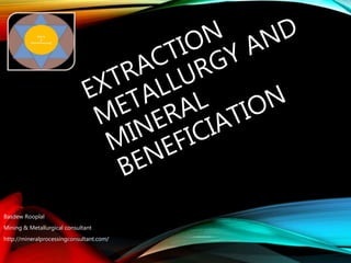 Basdew Rooplal
Mining & Metallurgical consultant
http://mineralprocessingconsultant.com/
 