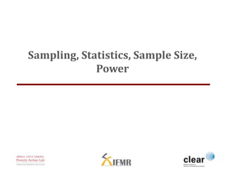Sampling, Statistics, Sample Size, 
Power 
 