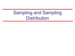 Sampling and Sampling
Distribution
 