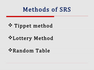 Methods of SRS
 Tippet method
Lottery Method
Random Table
 