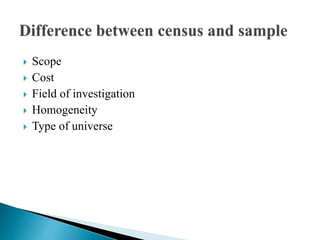  Scope
 Cost
 Field of investigation
 Homogeneity
 Type of universe
 