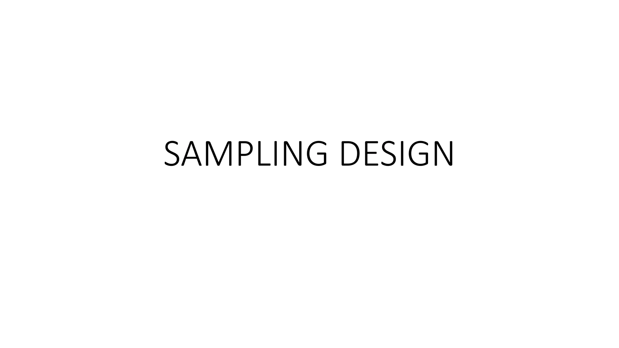 SAMPLING DESIGN
 