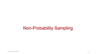 Non-Probability Sampling
Prabesh Ghimire, MPH 36
 