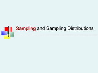 SamplingSampling and Sampling Distributions
 