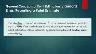 General Concepts of Point Estimation: Standard
Error: Reporting a Point Estimate
 