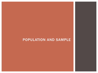 POPULATION AND SAMPLE
 