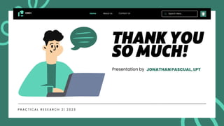 Presentation by JONATHAN PASCUAL, LPT
Search Here...
Home About Us
CGCI
P R A C T I C A L R E S E A R C H 2 | 2 0 2 3
Contact Us
 