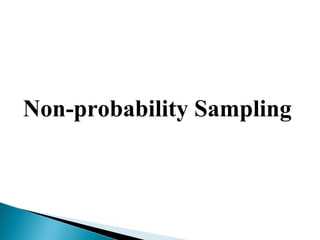 Non-probability Sampling
 