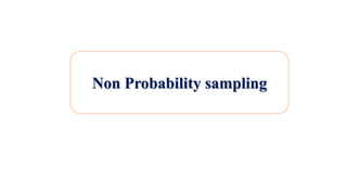 Non Probability sampling
 