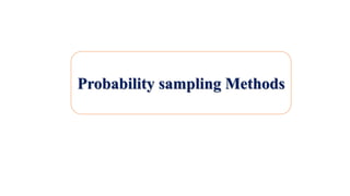 Probability sampling Methods
 