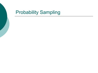Probability Sampling
 