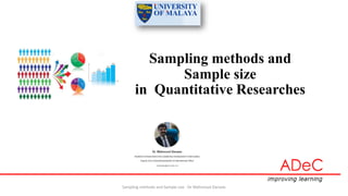 Sampling methods and
Sample size
in Quantitative Researches
Sampling methods and Sample size -Dr Mahmoud Danaee
 
