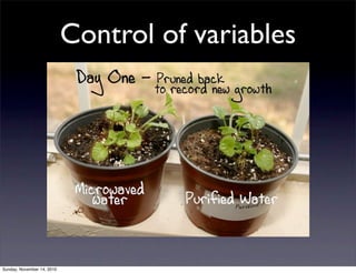 Control of variables
Sunday, November 14, 2010
 