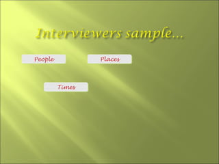 People           Places




         Times
 