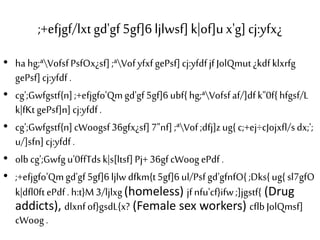 ;+efjgf/lxtgd'gf5gf]6 ljlwsf]k|of]ux'g]cj:yfx¿
• ha hg;ªVofsfPsfOx¿sf];ªVofyfxfgePsf]cj:yfdfjfJolQmut¿kdfklxrfg
gePsf]cj:yfdf.
• cg';Gwfgstf{n];+efjgfo'Qmgd'gf5gf]6ubf{hg;ªVofsfaf/]dfk"0f{hfgsf/L
k|fKtgePsf]n]cj:yfdf.
• cg';Gwfgstf{n]cWoogsf36gfx¿sf]7"nf];ªVof;dfj]zug{ c;+ej÷cJojxfl/sdx;';
u/]sfn] cj:yfdf.
• olbcg';Gwfgu'0ffTdsk|s[ltsf]Pj+36gfcWoogePdf.
• ;+efjgfo'Qmgd'gf5gf]6ljlwdfkm{t5gf]6ul/Psfgd'gfnfO{;Dks{ug{sl7gfO
k|dfl0ftePdf.h:t}M3/ljlxg(homeless) jfnfu'cf}ifw;]jgstf{ (Drug
addicts), dlxnfof}gsdL{x? (Female sex workers) cflbJolQmsf]
cWoog.
 