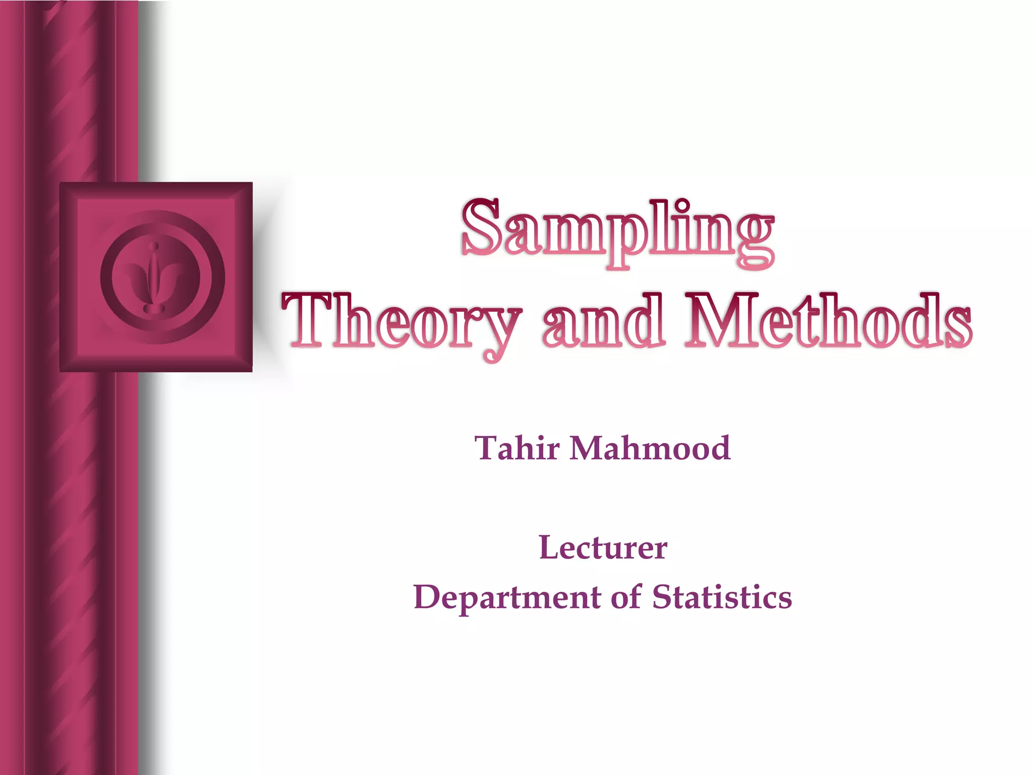 Tahir Mahmood
Lecturer
Department of Statistics
 