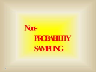 N
on-
P
R
O
B
A
B
IL
IT
Y
S
A
M
P
L
I
N
G
 