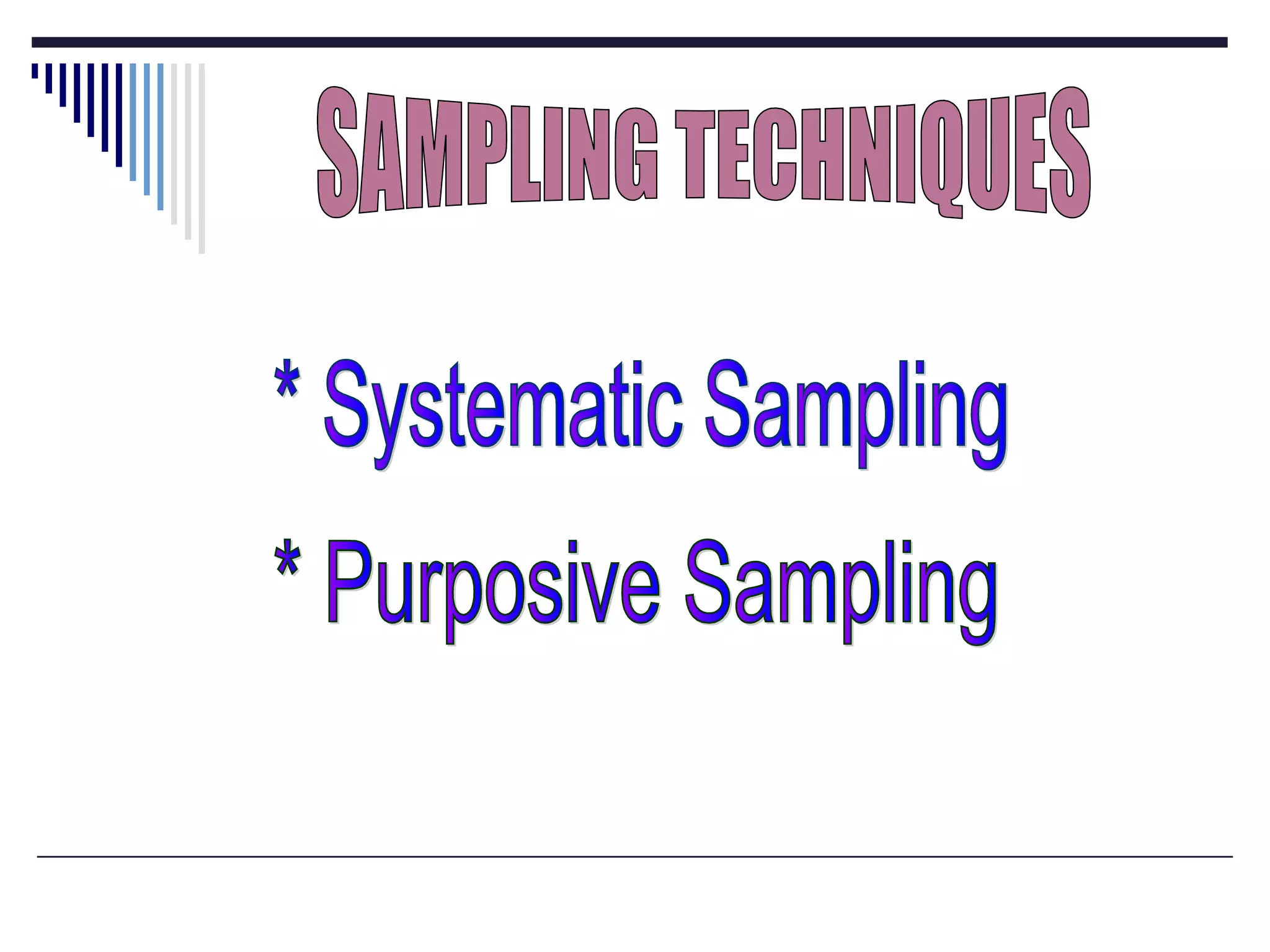 Purposive Sampling Method Example Sampling Techniques Systematic Purposive Sampling Purposive Sampling