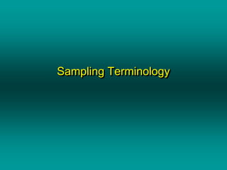 Sampling Terminology
 
