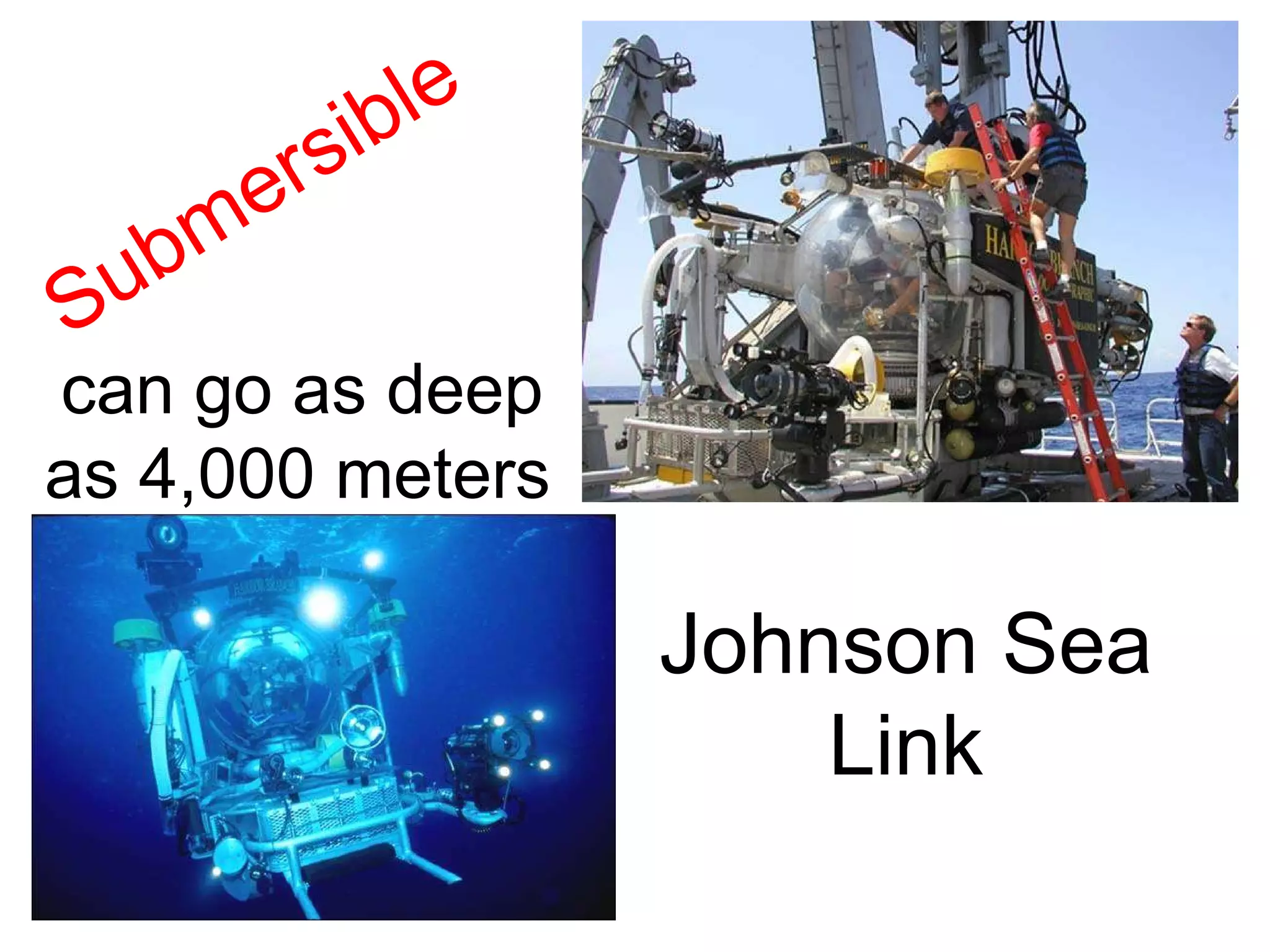 Submersible Johnson Sea Link can go as deep as 4,000 meters 
