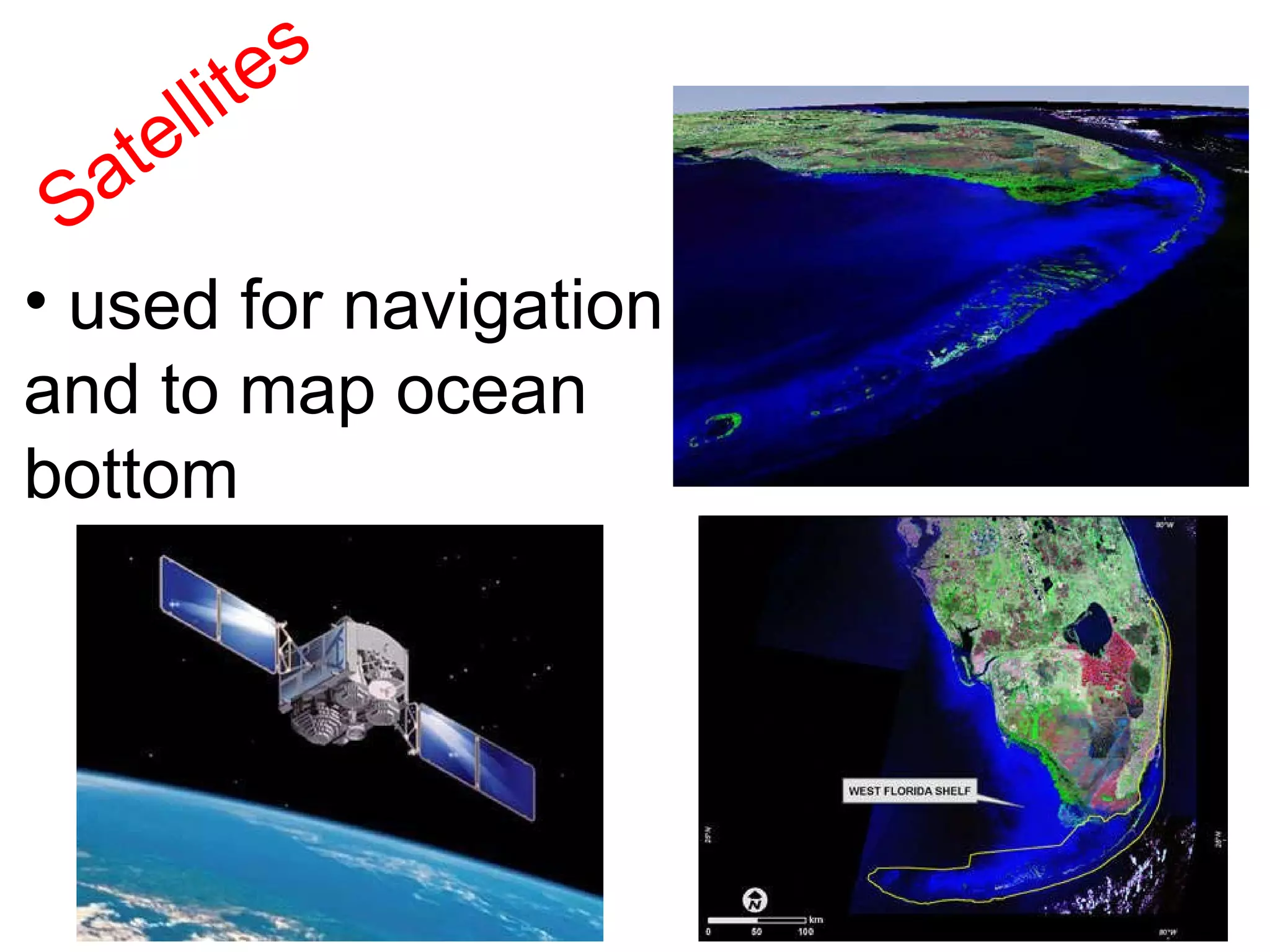 Satellites used for navigation and to map ocean bottom 