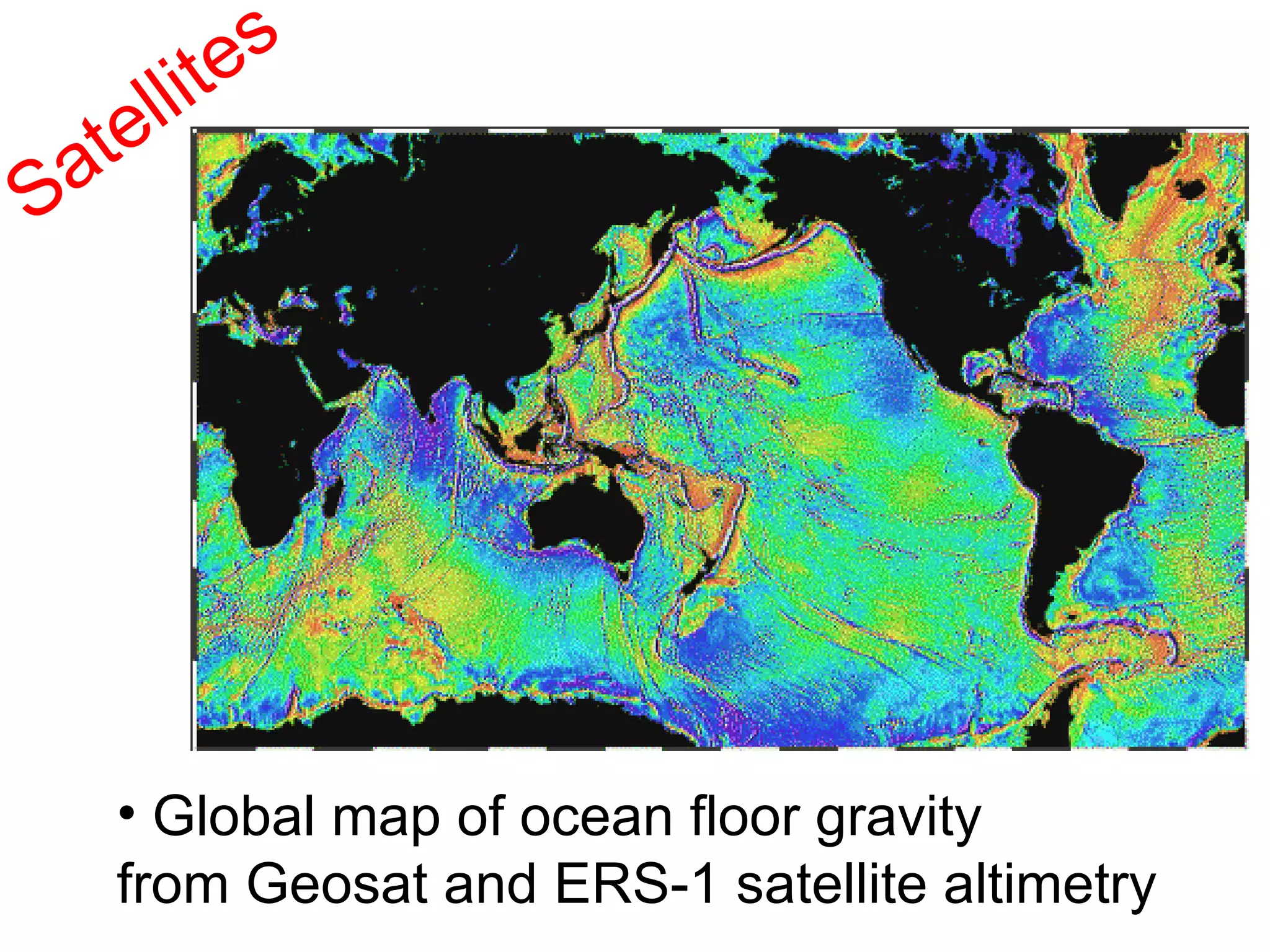 Satellites Global map of ocean floor gravity from Geosat and ERS-1 satellite altimetry   