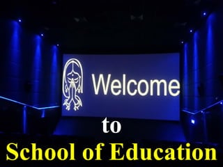School of Education
to
 
