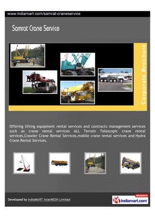 Offering lifting equipment rental services and contracts management services
such as crane rental services ALL Terrain Telescopic crane rental
services,Crawler Crane Rental Services,mobile crane rental services and Hydra
Crane Rental Services.
 