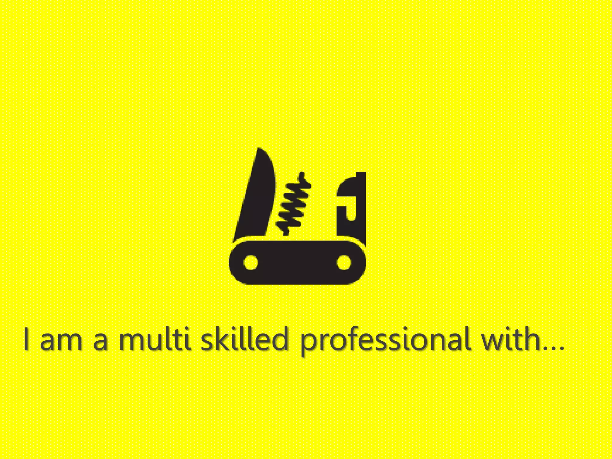 I am a multi skilled professional with…
 