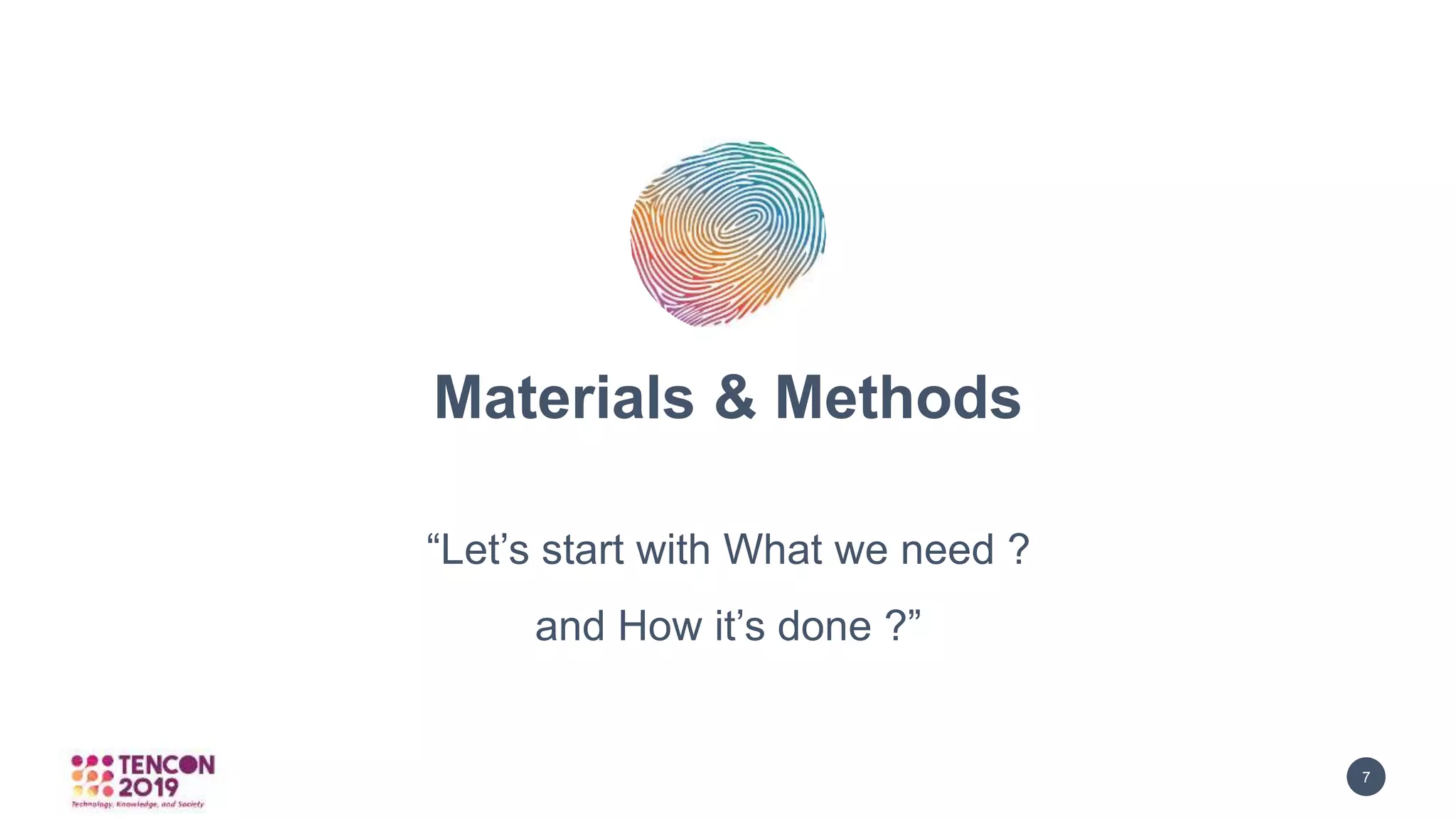 GRAPHICBULB 7
Materials & Methods
“Let’s start with What we need ?
and How it’s done ?”
 