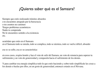 “Para tratar de comprender la naturaleza de la libertad del sufrimiento (nirvana) de la que
habla el budismo, podemos remi...