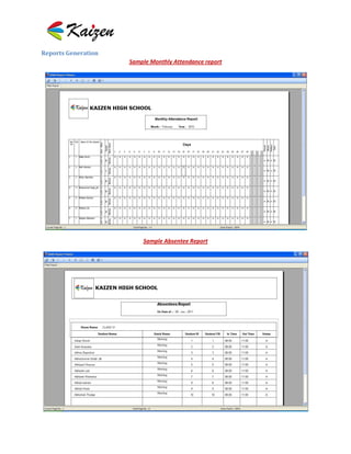 Reports Generation
                     Sample Monthly Attendance report




                         Sample Absentee Report
 