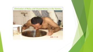 Elimination of Malas and Vitiated Doshas in the Vomitus
 