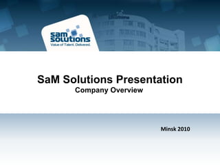 SaM Solutions Presentation Company Overview Minsk 2010  