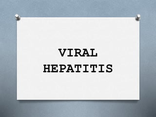 VIRAL
HEPATITIS
 