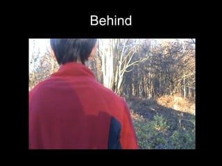 Behind 