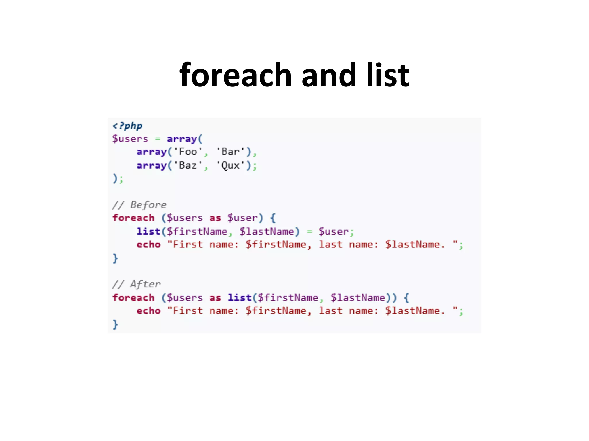 foreach	
  and	
  list	
  
 