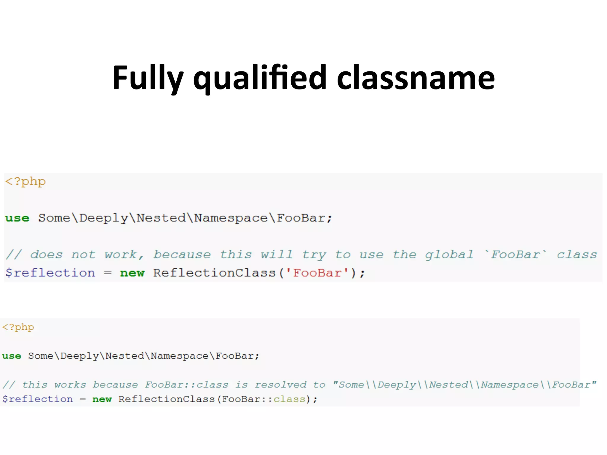 Fully	
  qualiﬁed	
  classname	
  
 