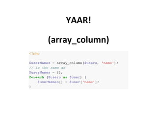 YAAR!	
  

(array_column)	
  
 