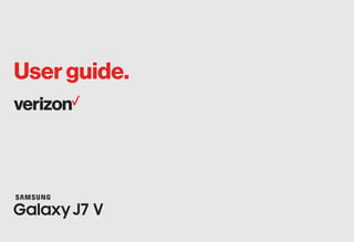 User guide.
Guíadel
usuario.
Userguide.GH68-47432DPrintedinUSA
Galaxy J7_COLL-78600-UG-PO-CVR-6x4-V3-F-R2R.indd All Pages 2/2/17 11:00 AM
 