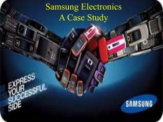 Samsung Electronics: A Case Study | PPTX