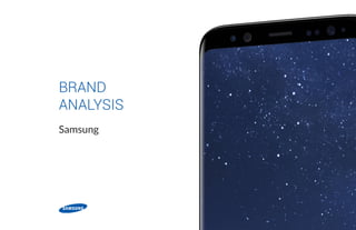 BRAND
ANALYSIS
Samsung
 