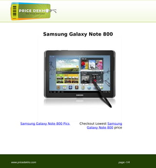Samsung Galaxy Note 800




      Samsung Galaxy Note 800 Pics   Checkout Lowest Samsung
                                         Galaxy Note 800 price




www.pricedekho.com                                         page:-1/4
 