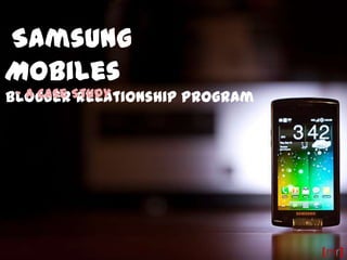 Samsung Mobiles Blogger Relationship Program - A Case Study 