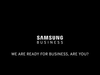 WE ARE READY FOR BUSINESS, ARE YOU?
 