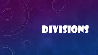 divisionS
 